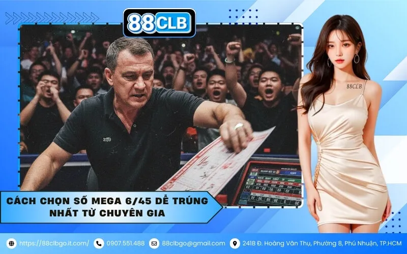 Cách Chọn Số Mega 6/45 Dễ Trúng Nhất Từ Chuyên Gia