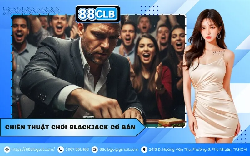 Chiến Thuật Chơi Blackjack Cơ Bản