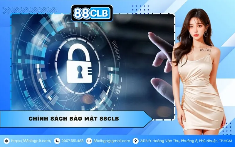 Chính Sách Bảo Mật 88CLB