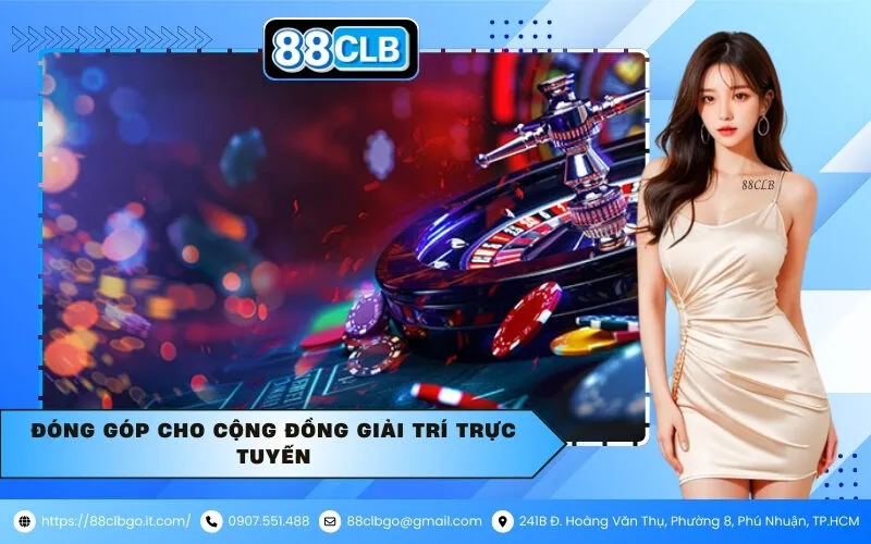 Đóng Góp Cho Cộng Đồng Giải Trí Trực Tuyến