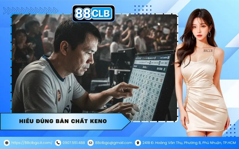 Hiểu Đúng Bản Chất Keno