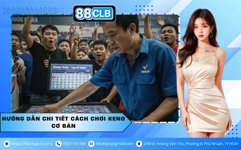 Hướng Dẫn Chi Tiết Cách Chơi Keno Cơ Bản