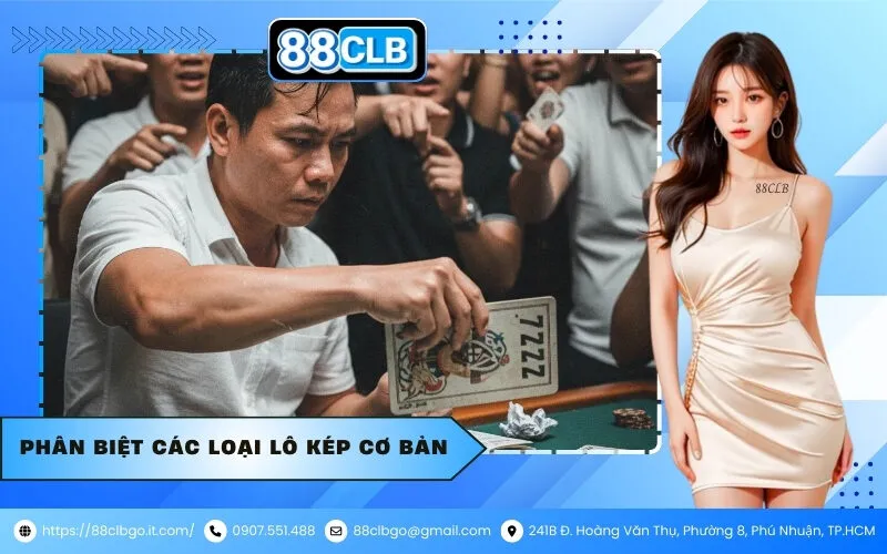 Phân biệt các loại lô kép cơ bản