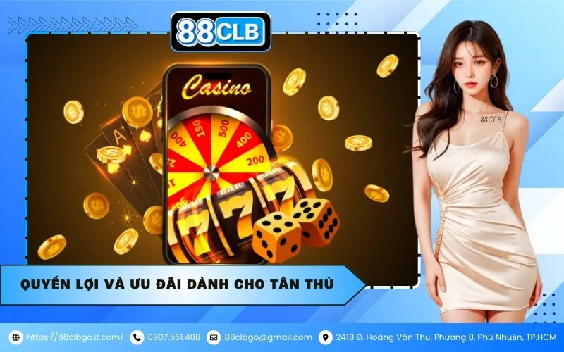 Quyền lợi và ưu đãi dành cho tân thủ